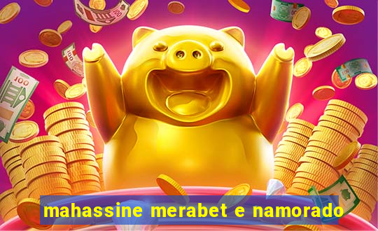 mahassine merabet e namorado